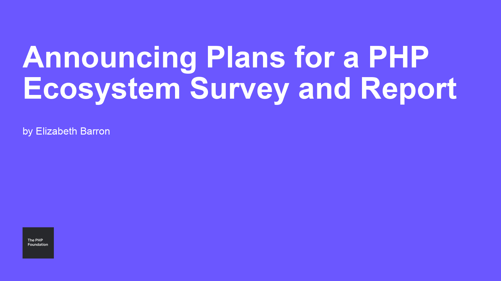 Announcing Plans for a PHP Ecosystem Survey and Report