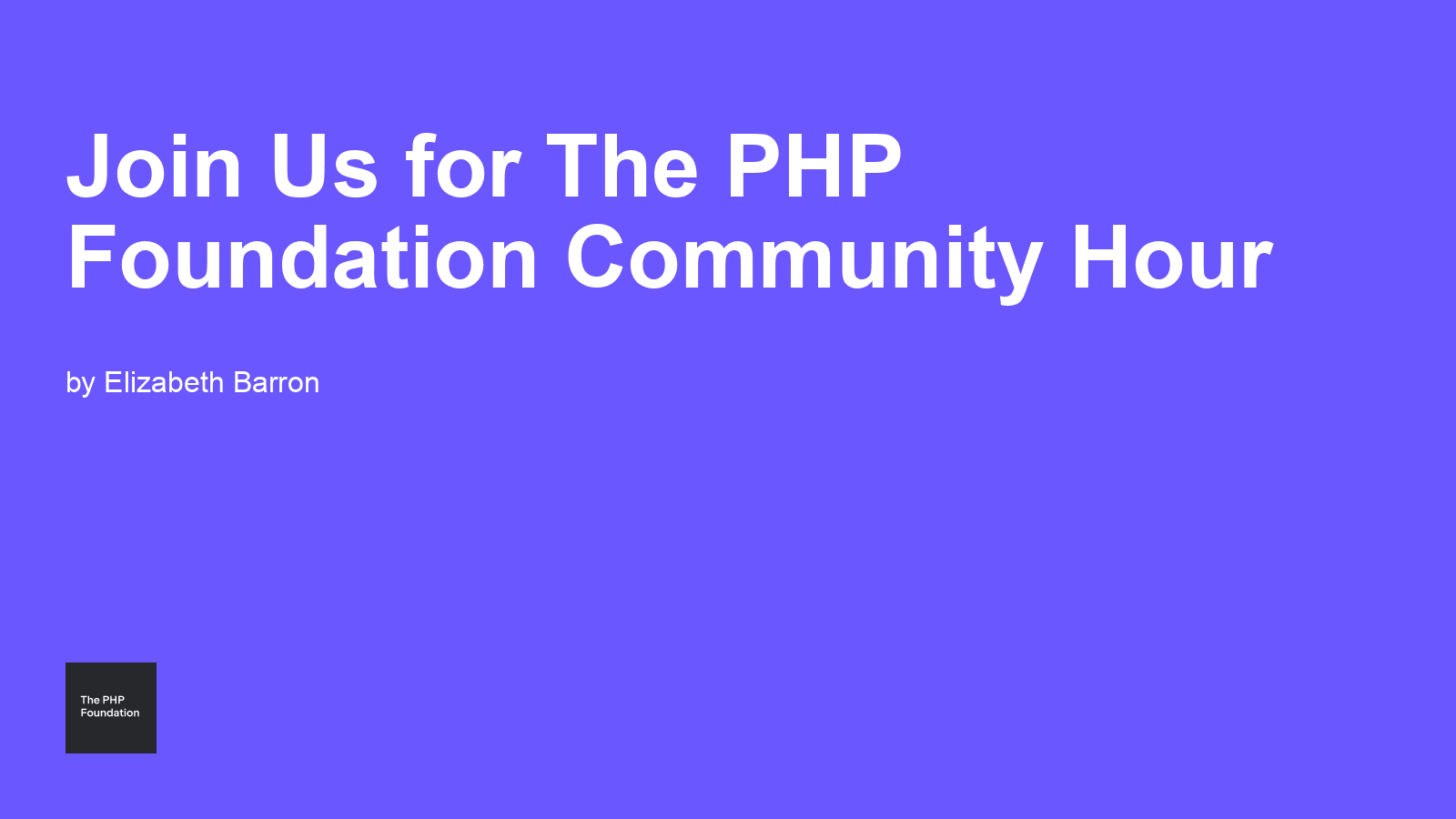 Join Us for The PHP Foundation Community Hour